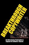 Breakthrough Copywriter 2.0: An Advertising Field Guide to Eugene M. Schwartz' Classic - 圖片 1