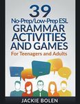 39 No-Prep/Low-Prep ESL Grammar Activities and Games: For Teenagers and Adults - 圖片 1