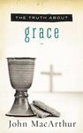 The Truth about Grace: A Biblical and Theological Study of God's Amazing Grace and Salvation - 圖片 1
