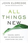 All Things New: Heaven, Earth, and the Restoration of Everything You Love - 圖片 1