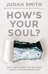 How's Your Soul?: Why Everything That Matters Starts with the Inside You - 圖片 1