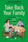 Take Back Your Family: From the Tyrants of Burnout, Busyness, Individualism, and the Nuclear Ideal - 圖片 1
