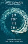 Get Your Life Back: Everyday Practices for a World Gone Mad - 圖片 1