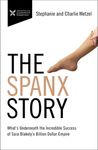 The Spanx Story: What's Underneath the Incredible Success of Sara Blakely's Billion Dollar Empire - 圖片 1
