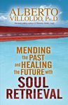 Mending the Past & Healing the Future with Soul Retrieval - 圖片 1