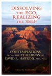 Dissolving the Ego, Realizing the Self: Contemplations from the Teachings of David R. Hawkins, M.D., Ph.D. - 圖片 1