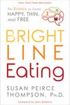Bright Line Eating: The Science of Living Happy, Thin and Free - 圖片 1