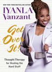 Get Over It!: Thought Therapy for Healing the Hard Stuff - 圖片 1