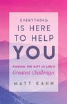 Everything Is Here to Help You: Finding the Gift in Life's Greatest Challenges - 圖片 1