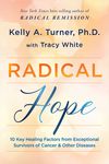 Radical Hope: 10 Key Healing Factors from Exceptional Survivors of Cancer & Other Diseases - 圖片 1