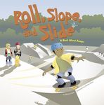 Roll, Slope, and Slide: A Book about Ramps - 圖片 1