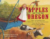 Apples to Oregon: Being the (Slightly) True Narrative of How a Brave Pioneer Father Brought Apples, Peaches, Pears, Plums, Grapes, and Cherries (and C - 圖片 1