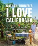Nathan Turner's I Love California: Live, Eat, and Entertain the West Coast Way - 圖片 1