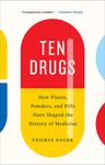 Ten Drugs: How Plants, Powders, and Pills Have Shaped the History of Medicine - 圖片 1