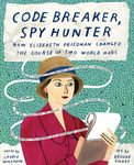 Code Breaker, Spy Hunter: How Elizebeth Friedman Changed the Course of Two World Wars - 圖片 1