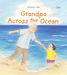 Grandpa Across the Ocean: A Picture Book - 圖片 1