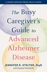 The Busy Caregiver's Guide to Advanced Alzheimer Disease - 圖片 1