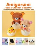 Amigurumi: San-X Crochet Patterns Featuring Rilakkuma, Sentimental Circus and More! - 圖片 1