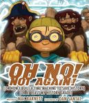 Oh No! Not Again!: (Or How I Built a Time Machine to Save History) (or at Least My History Grade) - 圖片 1