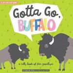 Gotta Go, Buffalo: A Silly Book of Fun Goodbyes - 圖片 1