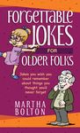 Forgettable Jokes for Older Folks: Jokes You Wish You Could Remember about Things You Thought You'd Never Forget - 圖片 1