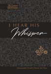 I Hear His Whisper 365 Daily Devotions (Gift Edition): Encounter God's Heart for You - 圖片 1