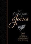 My Comfort Is Jesus: 365 Daily Devotions for Morning and Evening - 圖片 1