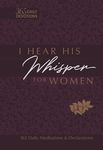 I Hear His Whisper for Women: 365 Daily Meditations & Declarations - 圖片 1