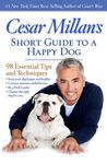 Cesar Millan's Short Guide to a Happy Dog: 98 Essential Tips and Techniques - 圖片 1