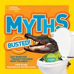 National Geographic Kids Myths Busted!: Just When You Thought You Knew What You Knew... - 圖片 1