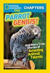 National Geographic Kids Chapters: Parrot Genius!: And More True Stories of Amazing Animal Talents - 圖片 1