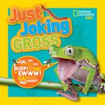 National Geographic Kids Just Joking Gross: Yucky Jokes, Icky Riddles, Delightfully Disgusting Puns, and More! - 圖片 1