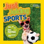 National Geographic Kids Just Joking Sports: 300 Hilarious Jokes about Sports, Including Tongue Twisters, Riddles, and More! - 圖片 1
