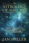 The Astrology of Success: A Guide to Illuminate Your Inborn Gifts for Achieving Career Success and Life Fulfillment - 圖片 1