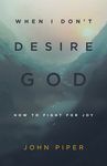 When I Don't Desire God: How to Fight for Joy (Redesign) - 圖片 1