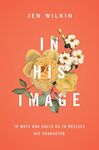 In His Image: 10 Ways God Calls Us to Reflect His Character - 圖片 1