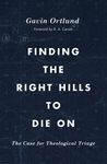 Finding the Right Hills to Die on: The Case for Theological Triage - 圖片 1