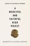 A Merciful and Faithful High Priest: Studies in the Book of Hebrews - 圖片 1