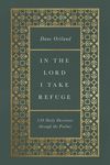 In the Lord I Take Refuge: 150 Daily Devotions Through the Psalms - 圖片 1