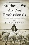Brothers, We Are Not Professionals: A Plea to Pastors for Radical Ministry - 圖片 1