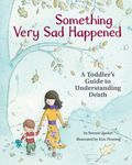 Something Very Sad Happened: A Toddler's Guide to Understanding Death - 圖片 1