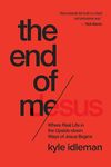 The End of Me: Where Real Life in the Upside-Down Ways of Jesus Begins - 圖片 1