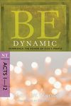 Be Dynamic: Experience the Power of God's People: NT Commentary Acts 1-12 - 圖片 1