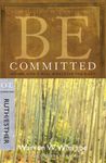 Be Committed: Doing God's Will Whatever the Cost: OT Commentary Ruth/Esther - 圖片 1