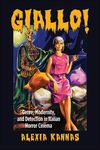 Giallo!: Genre, Modernity, and Detection in Italian Horror Cinema - 圖片 1