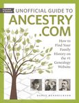 Unofficial Guide to Ancestry.com: How to Find Your Family History on the #1 Genealogy Website - 圖片 1
