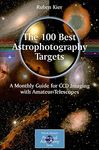 The 100 Best Astrophotography Targets: A Monthly Guide for CCD Imaging with Amateur Telescopes - 圖片 1