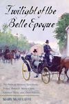 Twilight of the Belle Epoque: The Paris of Picasso, Stravinsky, Proust, Renault, Marie Curie, Gertrude Stein, and Their Friends through the Great War - 圖片 1