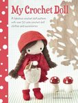 My Crochet Doll: A Fabulous Crochet Doll Pattern with Over 50 Cute Crochet Doll Clothes and Accessories - 圖片 1