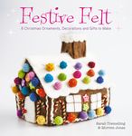 Festive Felt: 8 Christmas Ornaments, Decorations and Gifts to Make - 圖片 1